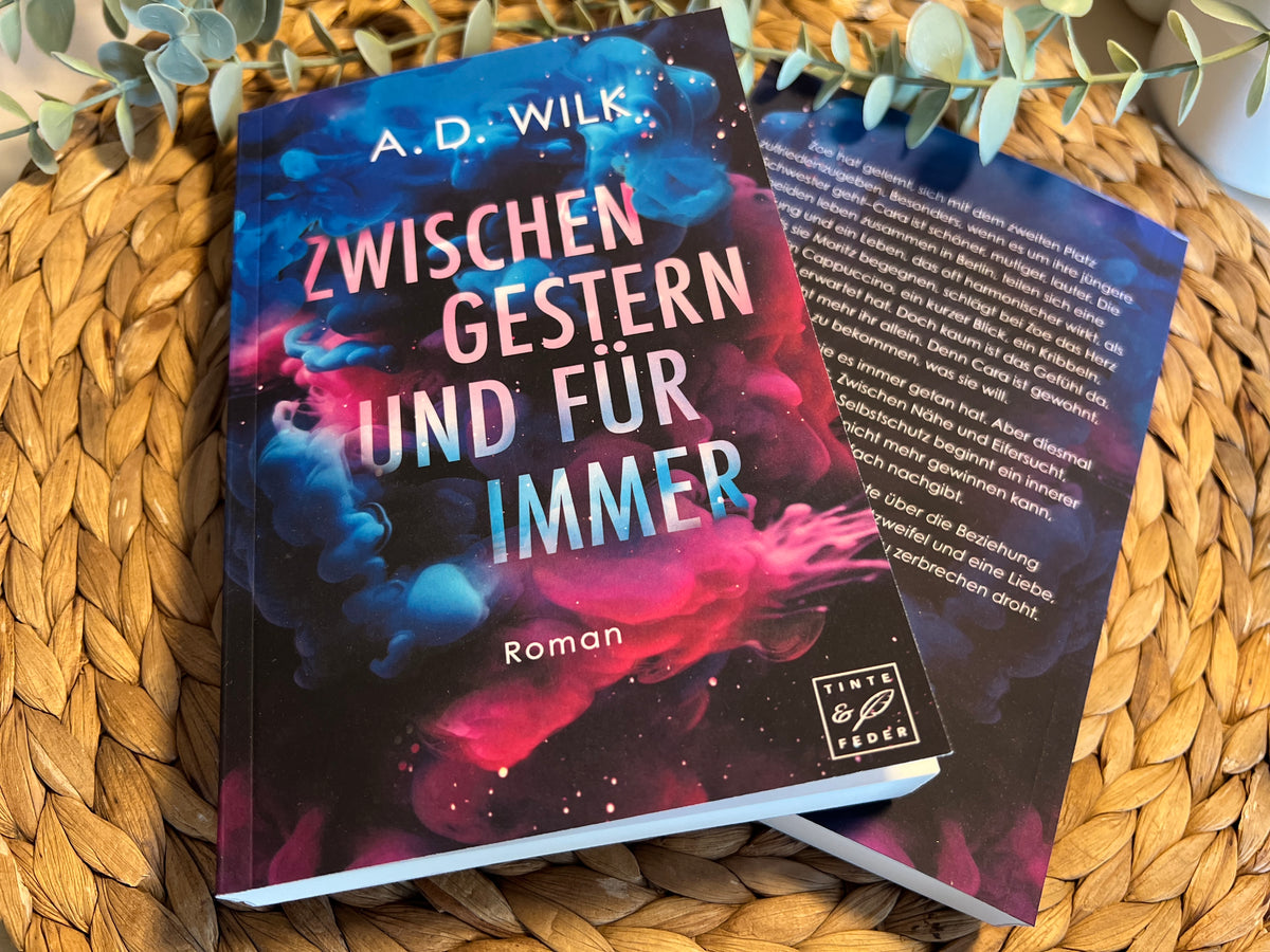 Taschenbuch »Zwischen gestern und für immer« von A.D. WiLK, in Szene gesetzt; Cover mit blau-pinkfarbenen Rauchwolken und Sternen auf dunklem Grund.