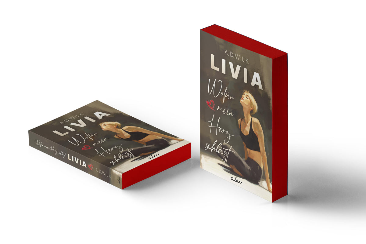 LIVIA. Wofür mein Herz schlägt. von A.D. WiLK als Taschenbuch mit Farbschnitt, Cover-Mockup.