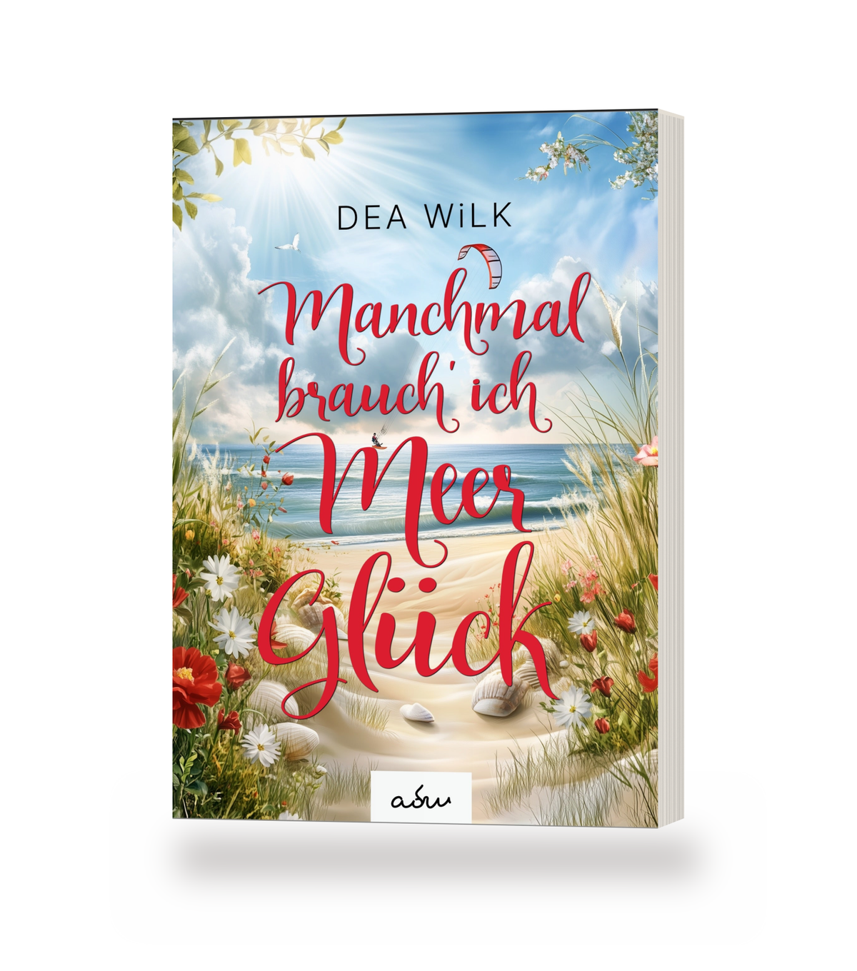 Taschenbuch »Manchmal brauch' ich Meer Glück« von DEA WiLK, stehendes Buch mit Blick auf Cover und Buchblock.