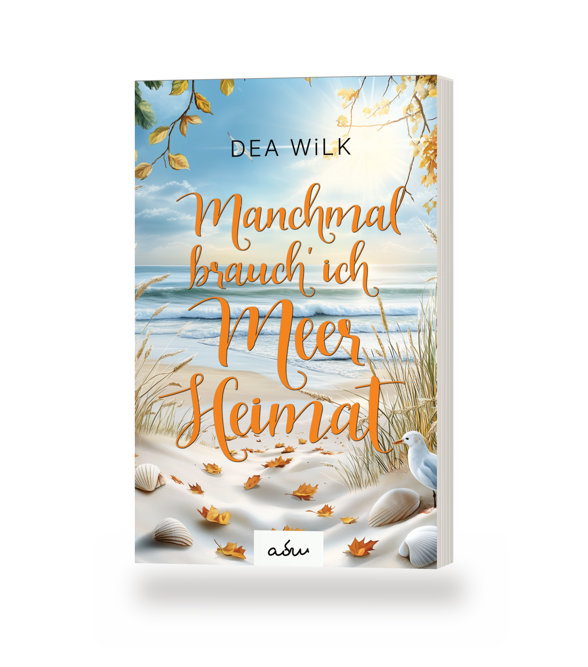 Taschenbuch »Manchmal brauch' ich Meer Heimat« von DEA WiLK, stehendes Buch mit Blick auf Cover und Buchblock.