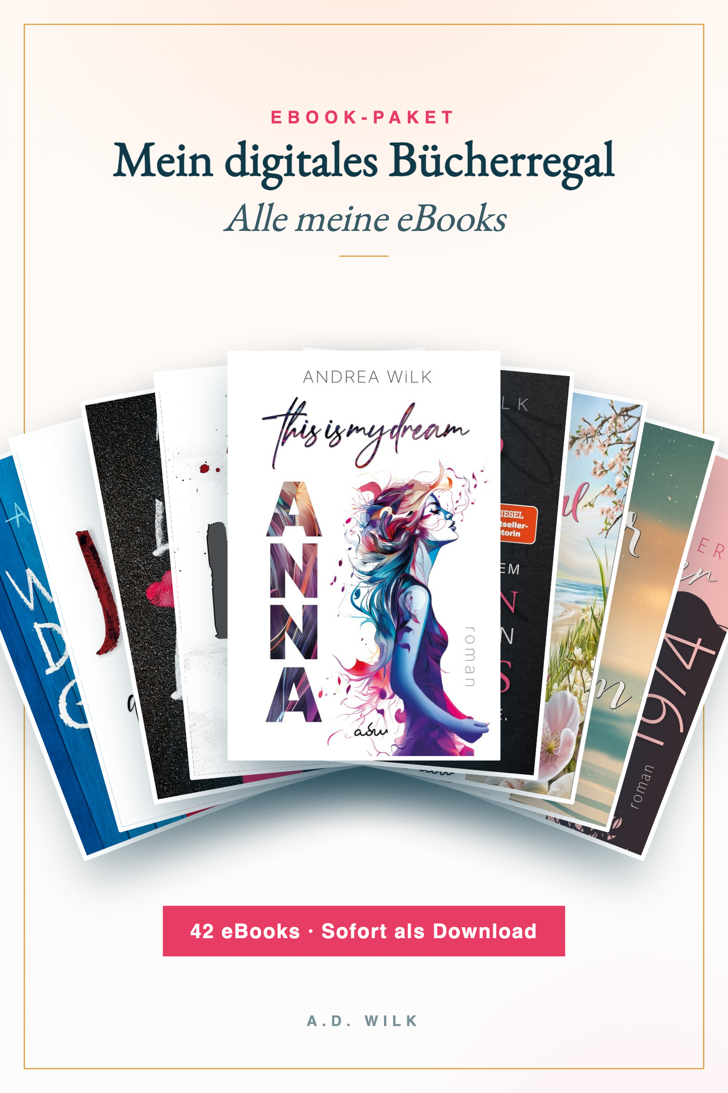 Mein digitales Bücherregal. Alle meine eBooks von A.D. WiLK. eBook-Paket mit 42 Titeln.