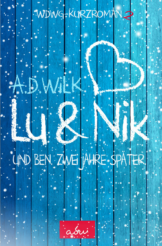 Lu & Nik. Und Ben. Zwei Jahre später.