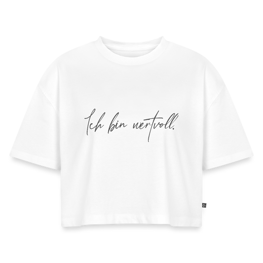 Ich bin wertvoll Frauen Oversized Bio Cropped T-Shirt - Weiß