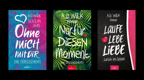 Mehrere Liebesromane von A.D. WiLK als Paket: »Siebzehn Jahre. Ohne mich. Mit dir.«, »Nur für diesen Moment« und »Laufe Lebe Liebe«.