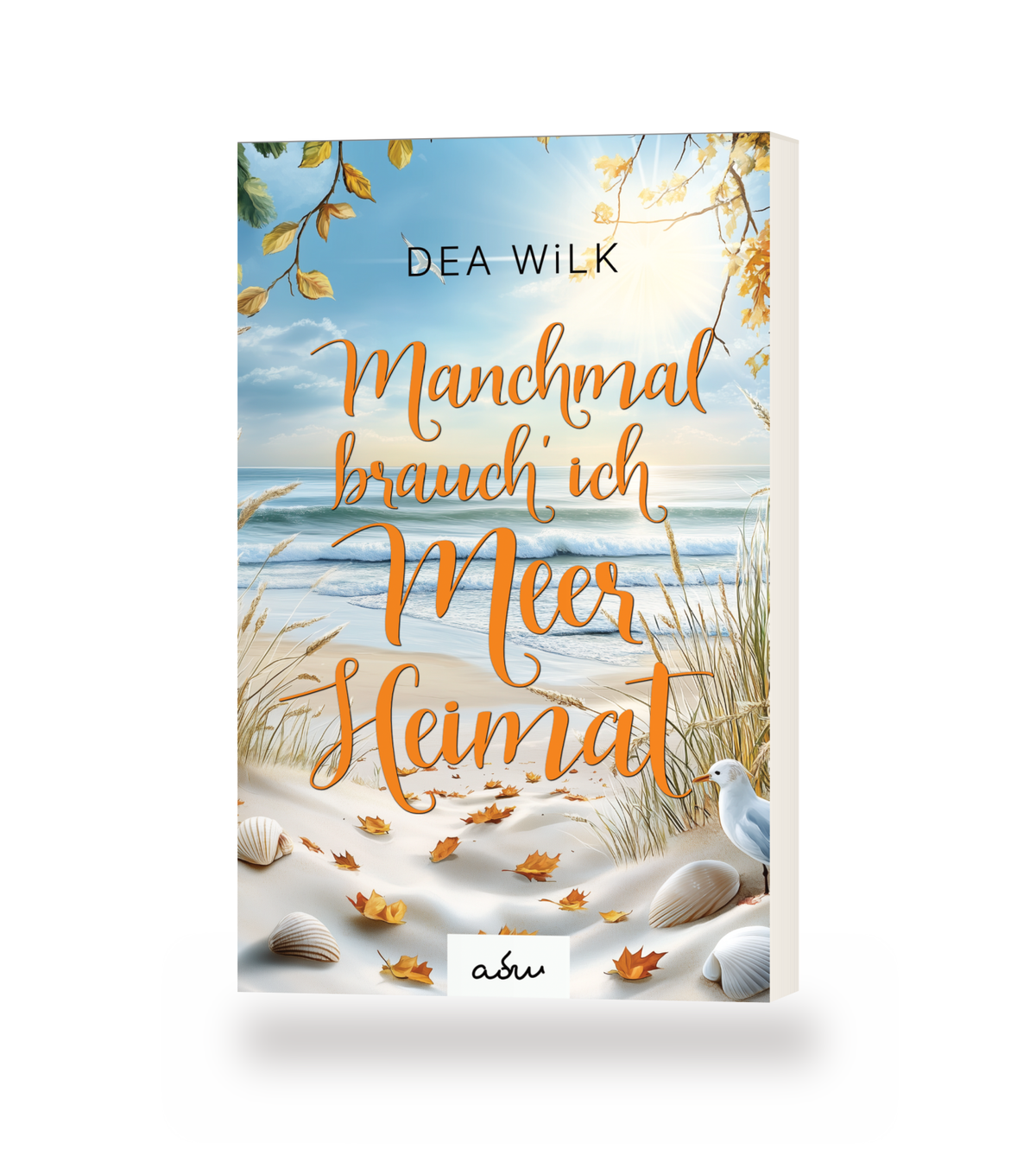 Taschenbuch »Manchmal brauch' ich Meer Heimat« von DEA WiLK, stehendes Buch mit Blick auf Cover und Buchblock.