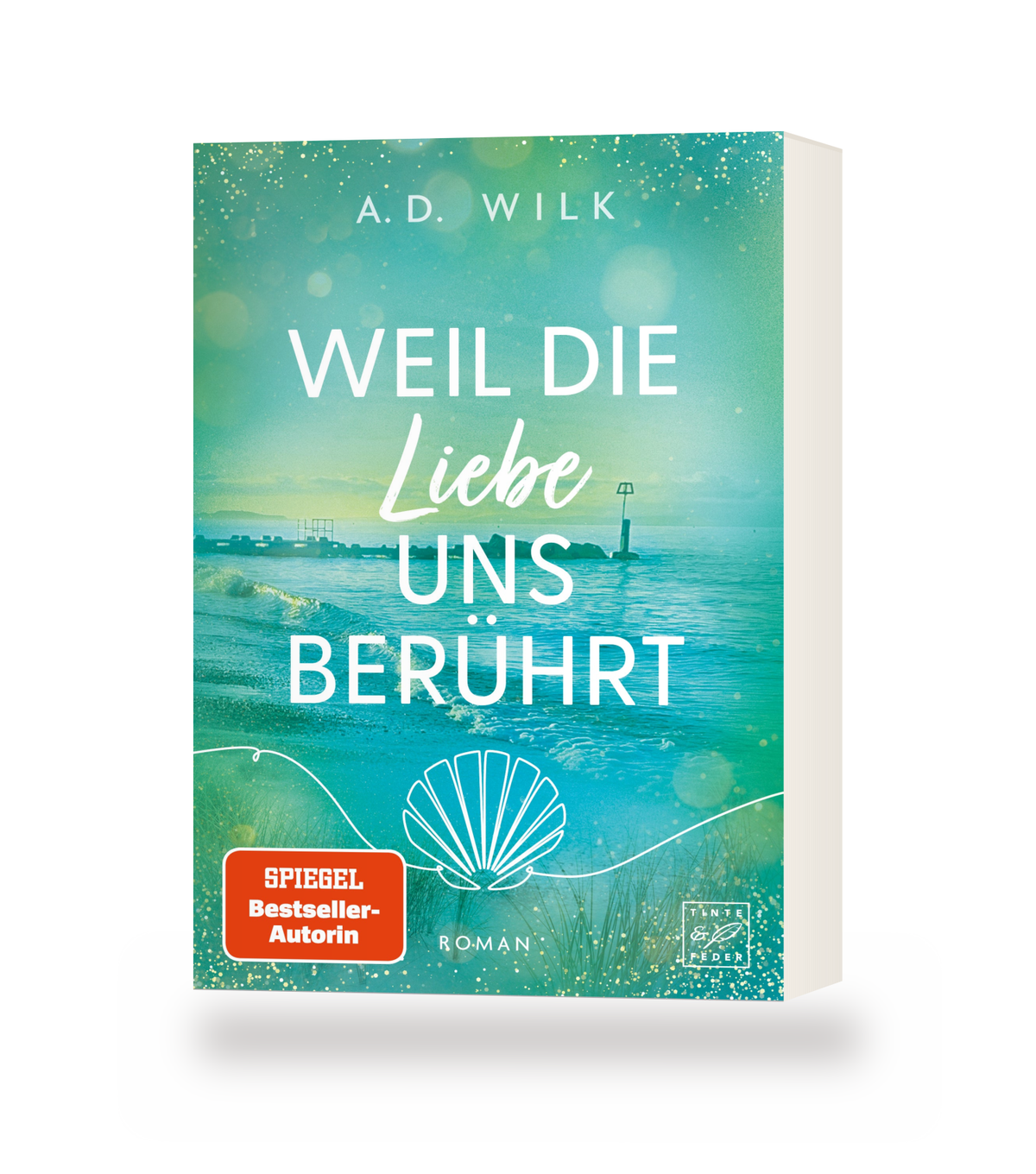 Taschenbuch »Weil die Liebe uns berührt« von A.D. WiLK, stehendes Buch mit Blick auf Cover und Buchblock.