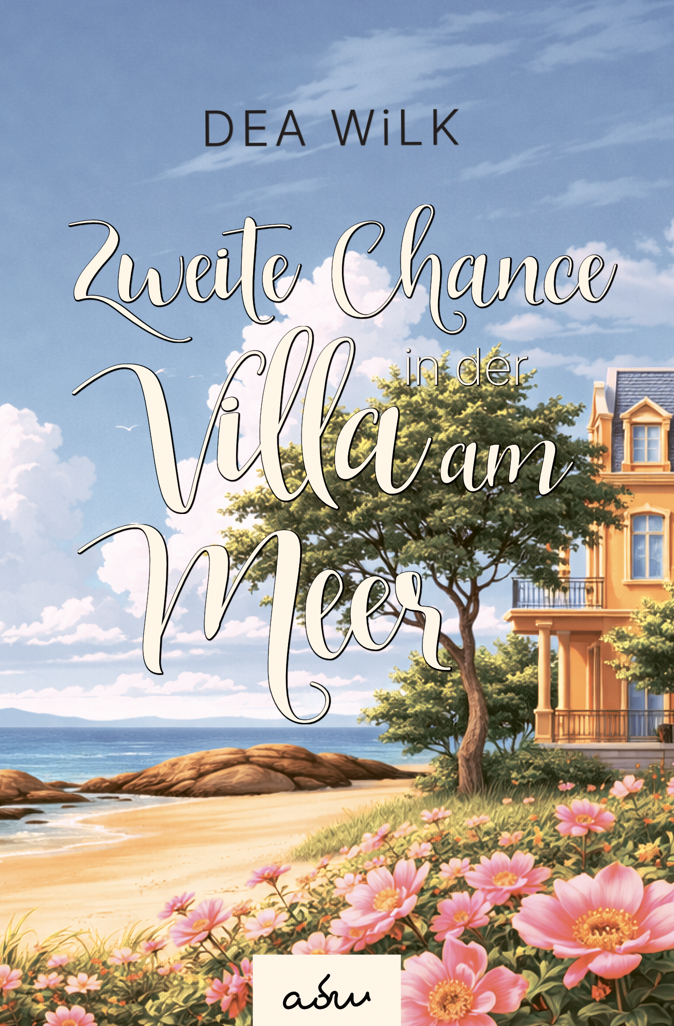 Zweite Chance in der Villa am Meer (Die Villa, Band 2) von A.D. WiLK, Küstenroman, illustrierte gelbe Villa am Strand mit Meer und blauem Himmel.