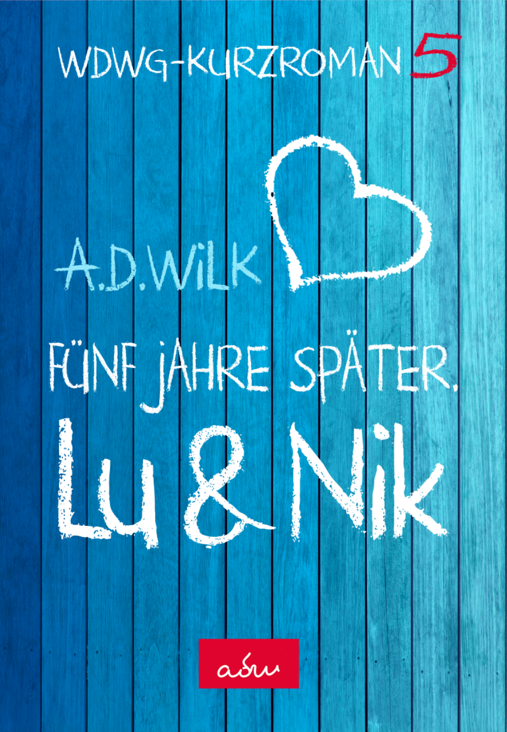 Lu & Nik. Fünf Jahre später.